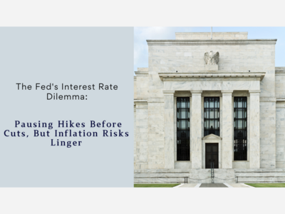 The Fed's Interest Rate Dilemma: Pausing Hikes Before Cuts, But Inflation Risks Linger